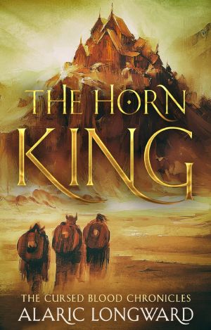 [The Cursed Blood Chronicles 01] • The Horn King